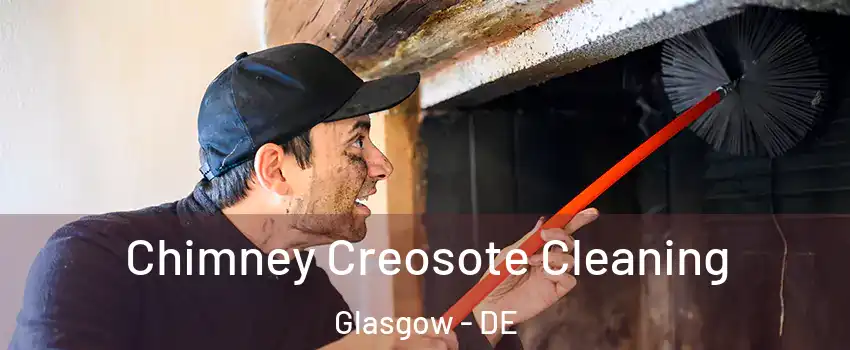  Chimney Creosote Cleaning Glasgow - DE