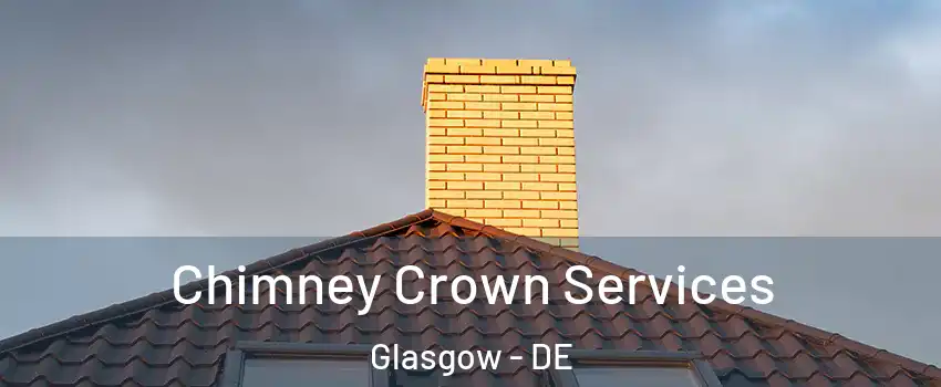 Chimney Crown Services Glasgow - DE