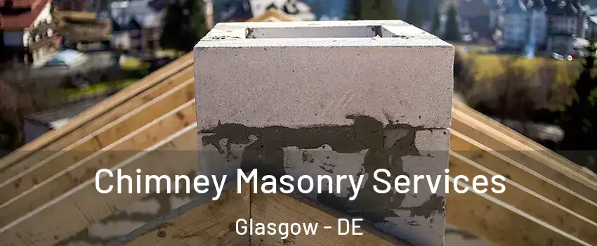  Chimney Masonry Services Glasgow - DE