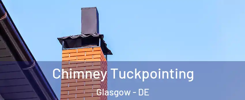  Chimney Tuckpointing Glasgow - DE