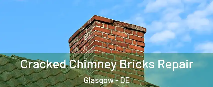  Cracked Chimney Bricks Repair Glasgow - DE
