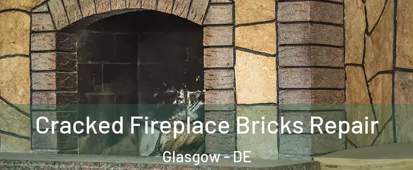  Cracked Fireplace Bricks Repair Glasgow - DE