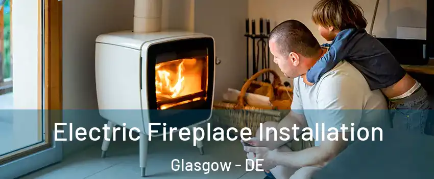  Electric Fireplace Installation Glasgow - DE