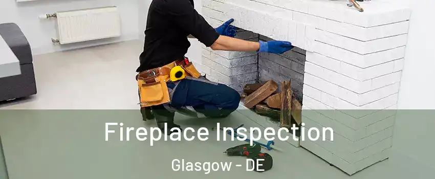  Fireplace Inspection Glasgow - DE