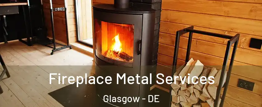 Fireplace Metal Services Glasgow - DE