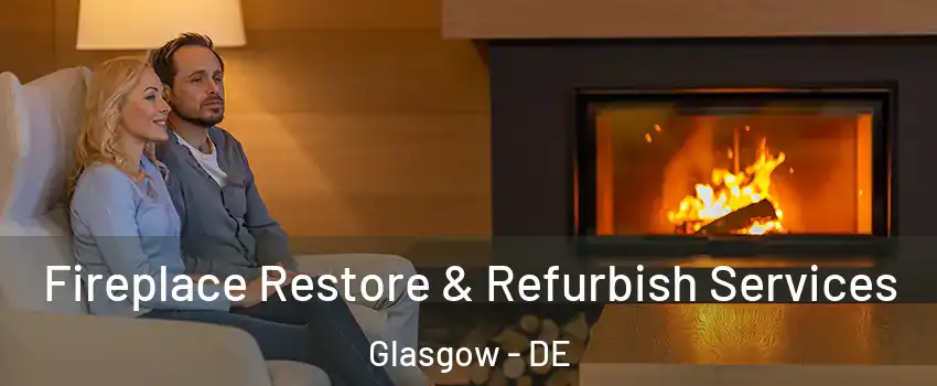  Fireplace Restore & Refurbish Services Glasgow - DE