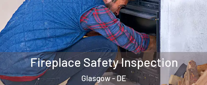  Fireplace Safety Inspection Glasgow - DE