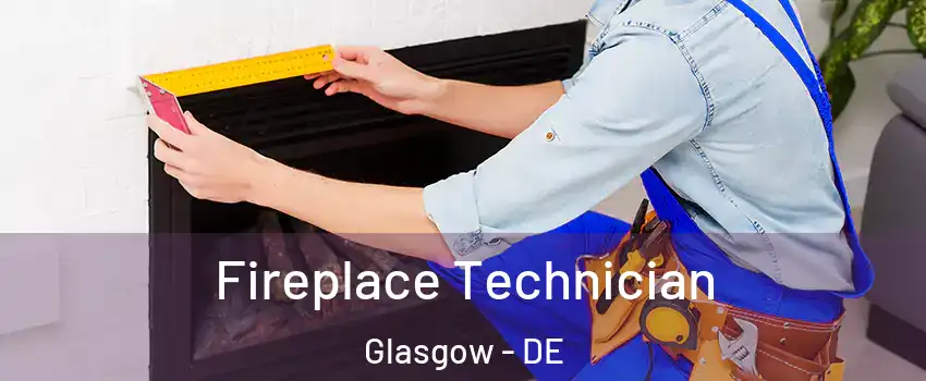 Fireplace Technician Glasgow - DE