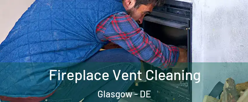  Fireplace Vent Cleaning Glasgow - DE