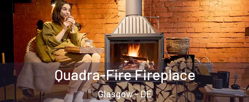  Quadra-Fire Fireplace Glasgow - DE