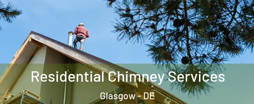  Residential Chimney Services Glasgow - DE