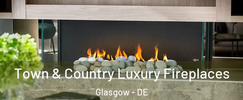  Town & Country Luxury Fireplaces Glasgow - DE