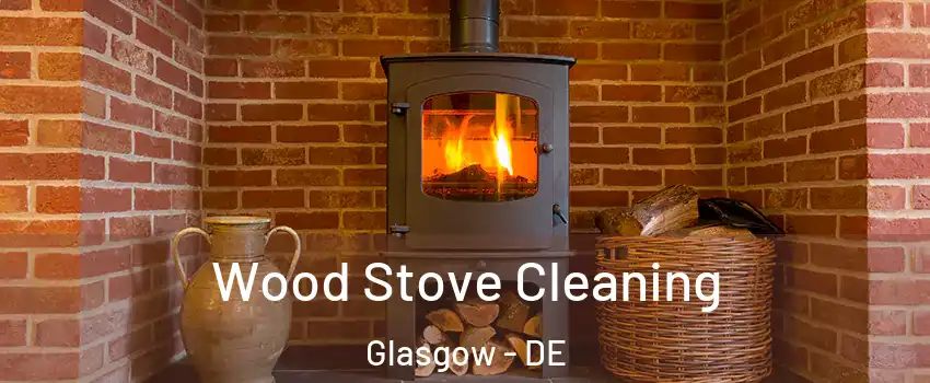  Wood Stove Cleaning Glasgow - DE